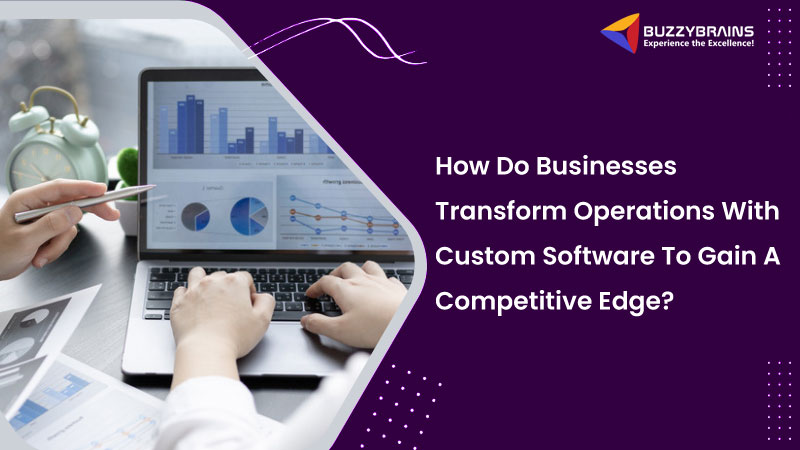 Transform Operations & Gain Edge with Custom Software